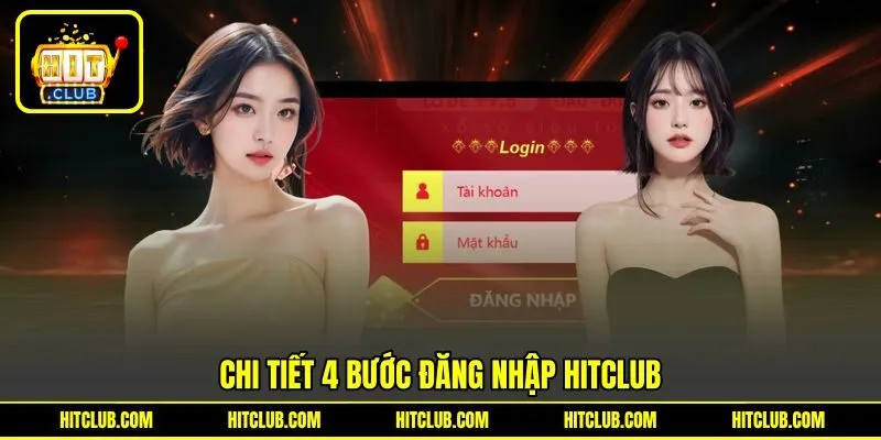 Chi tiết 4 bước đăng nhập HITCLUB Chi tiết 4 bước đăng nhập HITCLUB
