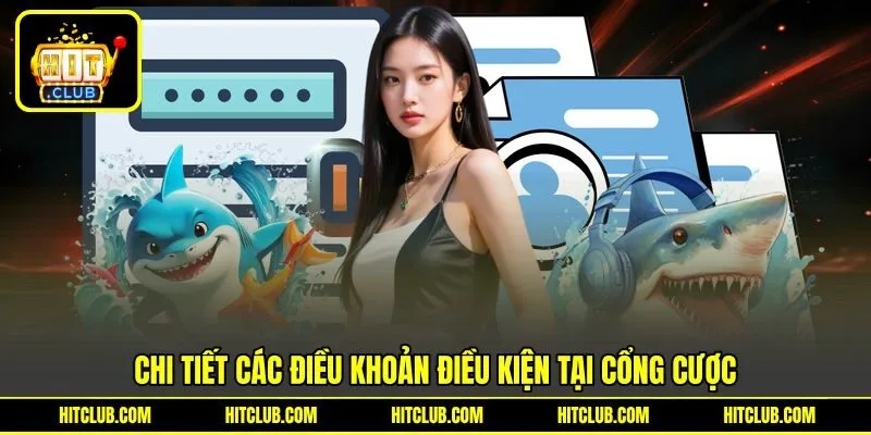 Chi tiết các điều khoản điều kiện tại cổng cược Chi tiết các điều khoản điều kiện tại cổng cược