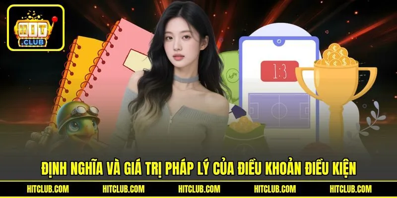 Định nghĩa và giá trị pháp lý của điều khoản điều kiện Định nghĩa và giá trị pháp lý của điều khoản điều kiện