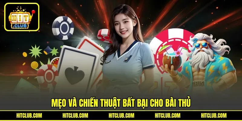 Mẹo và chiến thuật bất bại cho bài thủ