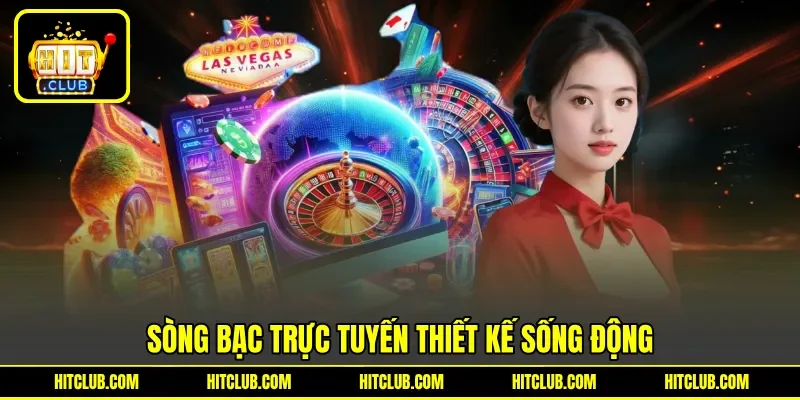 Sòng bạc trực tuyến thiết kế sống động